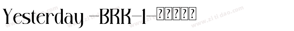 Yesterday -BRK-1字体转换